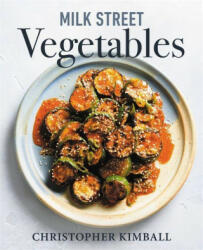 Milk Street Vegetables - Christopher Kimball (ISBN: 9780316705981)