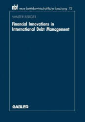 Financial Innovations in International Debt Management - Walter Berger (2012)