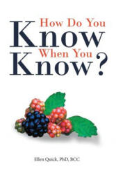 How Do You Know When You Know? - QUICK, PHD, BCC, ELL (ISBN: 9781483460918)