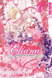 Eliana - Prinzessin der Bücher 06 - Yui, Satsuki Shiina, Constanze Thede (ISBN: 9783842084568)