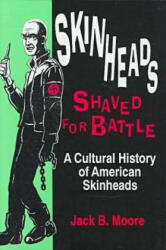 Skinheads Shaved for Battle - Jack B Moore (ISBN: 9780879725822)