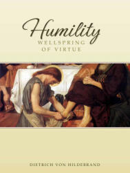 Humility - Dietrich Von Hildebrand (ISBN: 9780918477590)