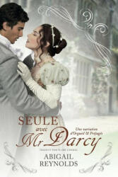 Seule avec Mr Darcy - Abigail Reynolds (ISBN: 9782493164117)