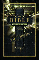 The Bible Repairman and Other Stories - Tim Powers (ISBN: 9781616960476)