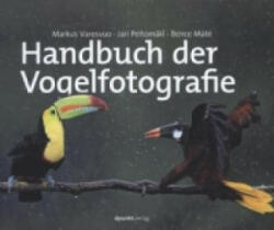 Handbuch der Vogelfotografie - Markus Varesvuo, Jari Peltomäki, Bence Máté (ISBN: 9783864900358)