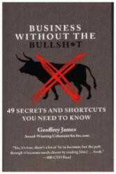 Business Without the Bullsh*t - Geoffrey James (ISBN: 9781455541423)