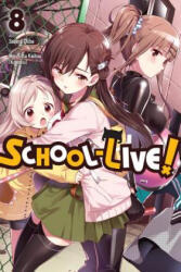 School-Live! , Vol. 8 - Norimitsu Kaihou (ISBN: 9780316559645)