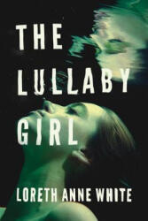 Lullaby Girl - Loreth Anne White (ISBN: 9781542047975)