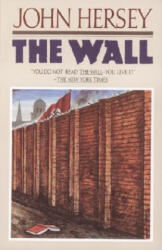 The Wall - John Hersey (ISBN: 9780394756967)