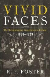 Vivid Faces: The Revolutionary Generation in Ireland 1890-1923 (ISBN: 9780393082791)