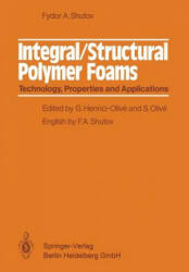 Integral/Structural Polymer Foams - Fyodor A. Shutov, G. Henrici-Olive, S. Olive, F. A. Shutov (1985)