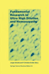 Fundamental Research in Ultra High Dilution and Homoeopathy - J. Schulte, P. C. Endler (1998)