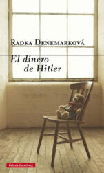 El dinero de Hitler - RADKA DENEMARKOVA (ISBN: 9788416252831)