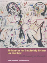 Bildteppiche Von Ernst Ludwig Kirchner Und Lise Gujer - Beat Stutzer (ISBN: 9783858812520)