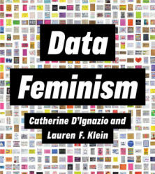 Data Feminism - Lauren F. Klein (ISBN: 9780262547185)