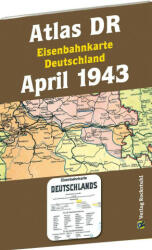 ATLAS DR April 1943 - Eisenbahnkarte Deutschland (ISBN: 9783959666398)