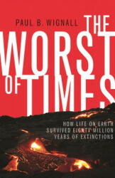 Worst of Times - Paul B. Wignall (ISBN: 9780691176024)