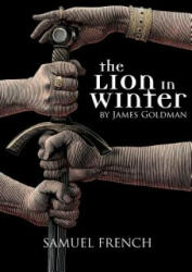 Lion in Winter - James Goldman (ISBN: 9780573611605)