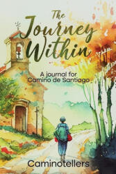 The Journey Within: A Journal for Camino de Santiago (ISBN: 9788409519484)