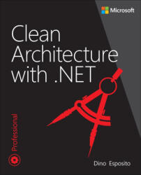 Clean Architecture with . Net - Dino Esposito (ISBN: 9780138203283)