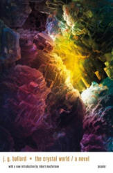 CRYSTAL WORLD - J. G. Ballard, Robert Macfarlane (ISBN: 9781250144805)