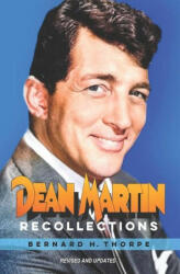 Dean Martin Recollections - Bernard H. Thorpe (ISBN: 9781739458409)