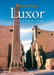 Luxor Illustrated, Revised and Updated: With Aswan, Abu Simbel, and the Nile - Aidan Dodson, Michael Haag (ISBN: 9781649033383)