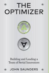 The Optimizer: Building and Leading a Team of Serial Innovators (ISBN: 9781636766843)
