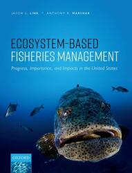 Ecosystem-Based Fisheries Management: Progress Importance and Impacts in the United States (ISBN: 9780192843463)