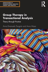 Group Therapy in Transactional Analysis - Anna Emanuela Tangolo, Anna Massi (ISBN: 9781032104812)