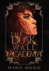 The Dusk Wall Academy Complete Series (ISBN: 9781778211492)
