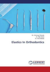 Elastics In Orthodontics - Nitin Gulve, Amit Nehete (ISBN: 9786206750734)