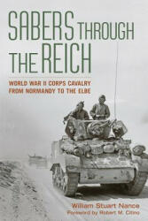 Sabers through the Reich - William Stuart Nance, Robert M. Citino (ISBN: 9780813177533)