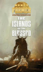 The Islands of the Blessed - Nancy Farmer (ISBN: 9781481443104)
