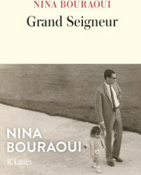 Grand seigneur - Nina Bouraoui (ISBN: 9782709670050)