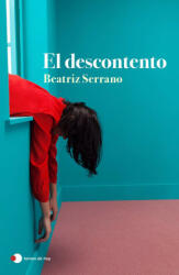 EL DESCONTENTO - BEATRIZ SERRANO (ISBN: 9788499989860)
