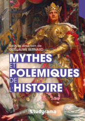 Mythes et polémiques de l'histoire - BERNARD (ISBN: 9782759040858)