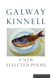 New Selected Poems - Galway Kinnell, Kinnell Galway (ISBN: 9780618154456)