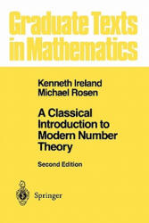 Classical Introduction to Modern Number Theory - Kenneth Ireland, Michael Rosen (ISBN: 9781441930941)