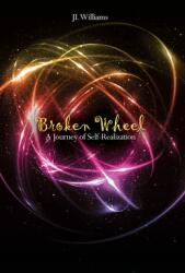 Broken Wheel: A Journey of Self-Realization (ISBN: 9781639374090)