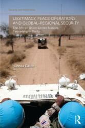 Legitimacy Peace Operations and Global-Regional Security: The African Union-United Nations Partnership in Darfur (ISBN: 9780415526531)