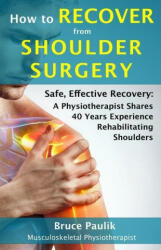 How to Recover from Shoulder Surgery (ISBN: 9780648912705)
