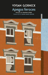 Apegos feroces - VIVIAN GORNICK (ISBN: 9788416677399)