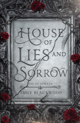 House of Lies and Sorrow - Emily Blackwood (2022)