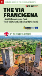 Via Francigena. 1.000 kilometres on foot from the Gran San Bernardo to Rome - Roberta Ferraris, Luciano Callegari, Simone Frignani (2023)