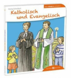Katholisch und Evangelisch den Kindern erklärt - Georg Schwikart, Uta Fischer (2014)