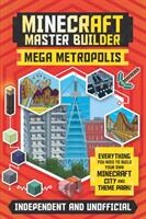 Minecraft Master Builder: Mega Metropolis - Build your own Minecraft city and theme park (ISBN: 9781787393899)