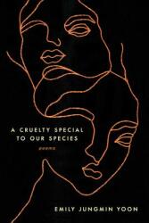 A Cruelty Special to Our Species: Poems (ISBN: 9780062843708)