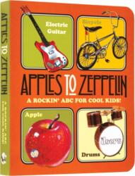 Apples to Zeppelin - A Rockin' ABC for Cool Kids! . - Benjamin Darling (ISBN: 9781514901465)