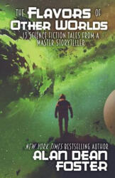 Flavors of Other Worlds - Alan Dean Foster (ISBN: 9781614759584)